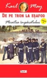 De pe tron la esafod 5/7 - Moartea imparatului - Karl May - Carte Aventura
