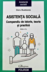 Asistenta sociala. Compendiu de istorie, teorie si practica - 2017 - Doru Buzducea (K323)