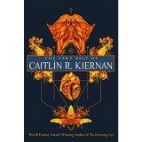 The Very Best of Caitlan R. Kiernan