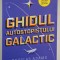 GHIDUL AUTOSTOPISTULUI GALACTIC , EDITIA A III - A de DOUGLAS ADAMS , 2023