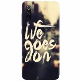 Husa silicon pentru Xiaomi Mi 9, Life Goes On