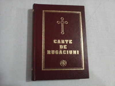 CARTE DE RUGACIUNI -Pentru trebuintele si folosul crestinului ortodox foto