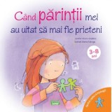 Cand parintii mei au uitat sa mai fie prieteni. Ajuta-ti copilul sa inteleaga! (3-8 ani) - Jennifer Moore-Mallinos, Albert Toma