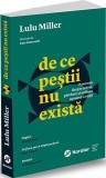 De ce pestii nu exista - Lulu Miller - Publica