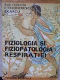 FIZIOLOGIA SI FIZIOPATOLOGIA RESPIRATIEI-SUB REDACTIA I. TEODORESCU EXARCU-341851