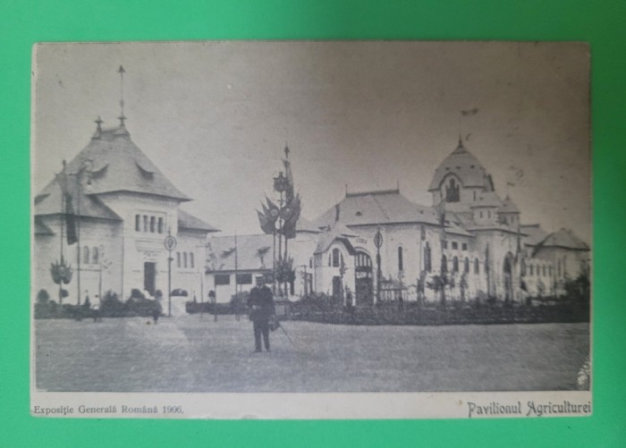 Carte poștală București Pavilionul Agriculturei Expozitia Generală Rom&acirc;nă 1906