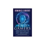 End Gamers: Architects of Destiny