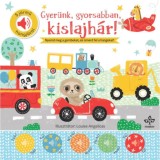 Gyer&uuml;nk, gyorsabban, kislajh&aacute;r! - 5 j&aacute;rmű hangj&aacute;val - Nick Ackland
