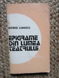 EPIGRAME DIN LUMEA TEATRULUI (EPIGRAME SI STIHURI SATIRICE)-GEORGE LUNGOCI