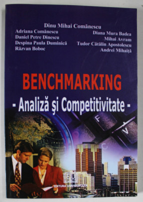 BENCHMARKING , ANALIZA SI COMPETIVITATE de DINU MIHAI COMANESCU ...ANDREI MIHAITA , 2008 foto