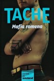 Mafia Rom&acirc;nă - Tache, 2007, NV Press, 94 pagini, Coperta Broșată, Biografii și Memorii