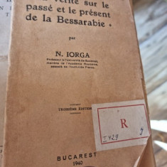 LA VERITE SUR LE PASSÉ ET LE PRESENT DE LA BESSARABIE - N. IORGA (TEXT IN LIMBA FRANCEZA)