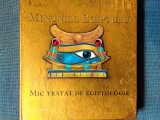Minunile Egiptului. Mic tratat de egiptologie (6)