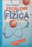 PROBLEME DE FIZICA PENTRU GIMNAZIU. PESTE 2000 DE PROBLEME-MIHAIL SANDU