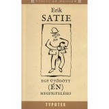Egy &uuml;tőd&ouml;tt (&eacute;n) megfigyel&eacute;sei - Erik Satie