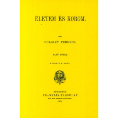 &amp;Eacute;letem &amp;eacute;s korom I. - Pulszky Ferenc foto