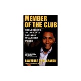 A Member of the Club: Reflections on Life in a Racially Polarized World