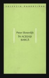 In aceeasi barca Eseu despre hiperpolitica / Peter Sloterdijk