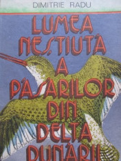 Lumea nestiuta a pasarilor din Delta Dunarii - Dimitrie Radu foto