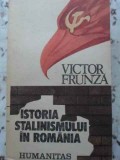 Istoria Stalinismului in Romania - Victor Frunza, Humanitas 1990, Carte de Istorie, 587 pagini