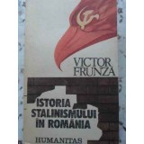 ISTORIA STALINISMULUI IN ROMANIA-VICTOR FRUNZA-217221