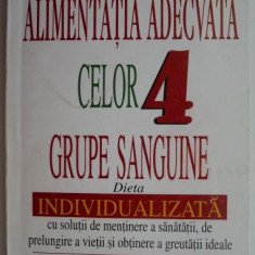 Alimentatia adecvata celor 4 grupe sanguine – Peter J. D' Adamo