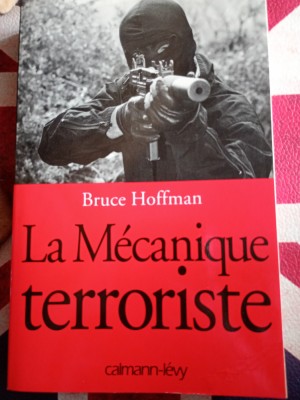 Bruce Hoffman, La mecanique terroriste foto