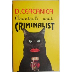 Amintirile unui criminalist &ndash; D. Ceacanica