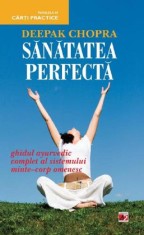 Sanatatea perfecta. Ghidul ayurvedic complet al sistemului minte-corp omenesc | Deepak Chopra