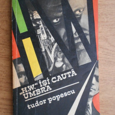 Tudor Popescu - H. W. isi cauta umbra