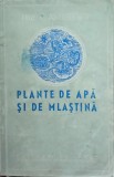 Plante de apa si de mlastina C. Antonescu