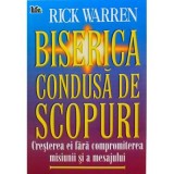 Biserica condusa de scopuri - Rick Warren