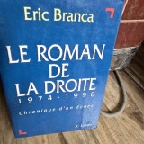 Le Roman de la Droite 1974-1998 - Eric Branca