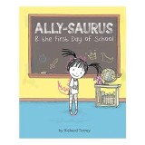 Ally-saurus &amp; the First Day of School