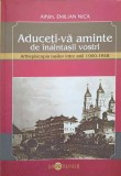 ADUCETI-VA AMINTE DE INAITASII VOSTRI. ARHIEPISCOPIA IASILOR INTRE ANII 1900-1948-EMILIAN NICA-250403