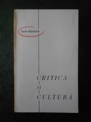 DAN HAULICA - CRITICA SI CULTURA foto