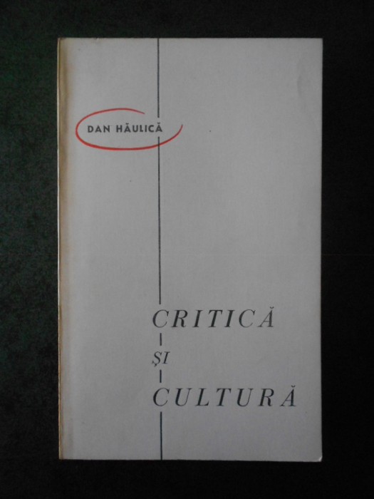 DAN HAULICA - CRITICA SI CULTURA