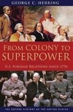 From Colony to Superpower: U.S. Foreign Relations Since 1776