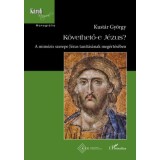 K&ouml;vethető-e J&eacute;zus? - A mim&eacute;zis szerepe J&eacute;zus tan&iacute;t&aacute;s&aacute;nak meg&eacute;rt&eacute;s&eacute;ben - Kust&aacute;r Gy&ouml;rgy