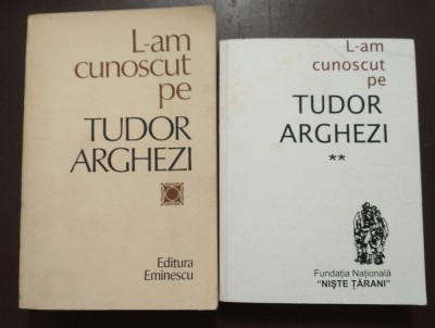 L-am cunoscut pe Tudor Arghezi (2 vol.; ed. Nicolae Dragoș - dedicație) foto