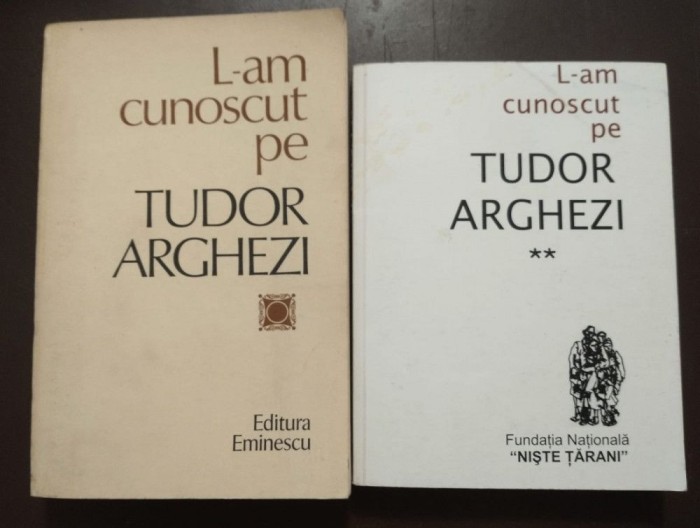 L-am cunoscut pe Tudor Arghezi (2 vol.; ed. Nicolae Dragoș - dedicație)