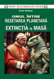Omul &icirc;ntre resetarea planetară şi extincţia &icirc;n masă - Paperback brosat - Prestige