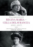Corespondenta Regina Maria - Cella Delavrancea (1913-1937) - Litera