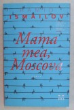 MAMA MEA , MOSCOVA , roman de HAMID ISMAILOV , 2018