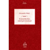 Roland Barthes, mitologii rom&acirc;nești - Alexandru Matei