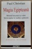 Magia Egipteana - Paul Christian, Editura Antet. Ghid Esential Spiritualitate si Ezoterism