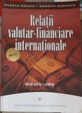 RELATII VALUTAR-FINANCIARE INTERNATIONALE. APLICATII PRACTICE SI PROBLEME-ANGELA ROMAN, BOGDAN ZUGRAVU-252162