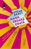 Haide, zboara odata - Etgar Keret, 2021