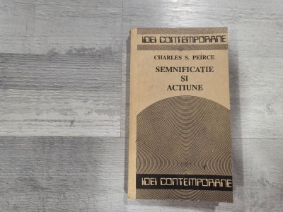 Semnificatie si actiune de Charles S.Peirce foto