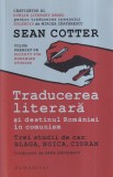 Sean Cotter - Traducerea literara si destinul Romaniei in comunism. Trei studii